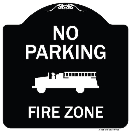 Signmission Designer Series-No Parking Fire Zone With Fire Truck Graphic, 18" x 18", BW-1818-9951 A-DES-BW-1818-9951